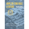 Above the Stone Walls of Ledyard: History and Recollections of Ledyard High School's First Fifty Years - Paperback