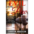 Evil On My Pew: The Hysteria Around Sex Offenders In The Church - Paperback