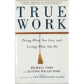 True Work: Doing What You Love and Loving What You Do - Paperback