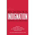 Righteous Indignation: A Jewish Call for Justice - Hardcover