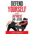 Defend Yourself with Japanese Jiu-Jitsu - Paperback