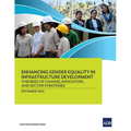 Enhancing Gender Equality in Infrastructure Development: Theories of Change, Indicators, and Sector Strategies - Paperback