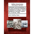 Addresses and Proceedings at the Semi-Centennial Celebration of Middlebury College: Held at Middlebury, Vermont, August 20, 21 and 22, 1850. - Paperback