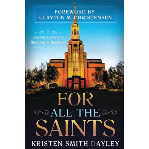For All the Saints, Hb: Lessons Learned in Building the Kingdom - Hardcover