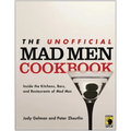 The Unofficial Mad Men Cookbook: Inside the Kitchens, Bars, and Restaurants of Mad Men - Paperback