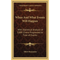 When And What Events Will Happen: With Statistical Analysis of 2,000 Charts Progressed to Time of Events. - Hardcover