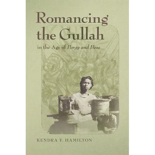 Romancing the Gullah in the Age of Porgy and Bess - Paperback