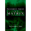 Philosophers Explore the Matrix - Paperback