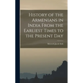 History of the Armenians in India From the Earliest Times to the Present Day - Hardcover