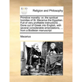 Primitive morality: or, the spiritual homilies of St. Macarius the Egyptian. Full of very profitable instructions ... Done out of Greek in - Paperback