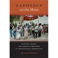 Zapotecs on the Move: Cultural, Social, and Political Processes in Transnational Perspective - Paperback
