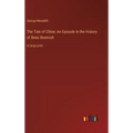 The Tale of Chloe; An Episode in the History of Beau Beamish: in large print - Hardcover