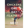 Chickens One Day, Feathers the Next - Paperback