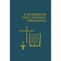 A Handbook for Catholic Preaching - Hardcover