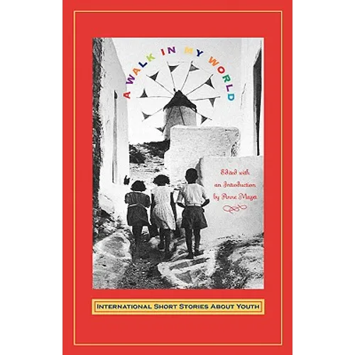 Walk in My World: International Short Stories about Youth - Hardcover