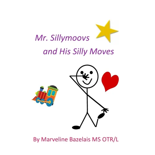 Mr. Sillymoovs and His Silly Moves - Hardcover