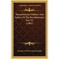 Massachusetts Soldiers And Sailors Of The Revolutionary War V1 (1902) - Hardcover