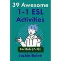 39 Awesome 1-1 ESL Activities: For Kids (7-13) - Paperback