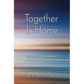 Together Is Home: The Healing Messages of A Course in Miracles - Paperback