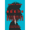 Seeds of Deception: A lie could hurt. So could the truth. - Paperback