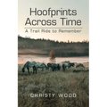 Hoofprints Across Time: A Trail Ride to Remember - Paperback