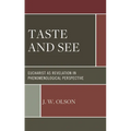 Taste and See: Eucharist as Revelation in Phenomenological Perspective - Hardcover