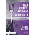 The Road to Positive Advocacy for Your Gifted Child: A Family Handbook - Paperback