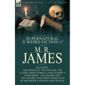 The Collected Supernatural & Weird Fiction of M. R. James: The Novelette 'The Five Jars, ' the Classic Short Stories 'Canon Alberic's Scrap-Book, ' 'l - Paperback