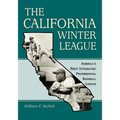 The California Winter League: America's First Integrated Professional Baseball League - Paperback