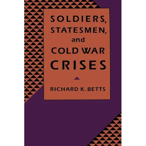 Soldiers, Statesman, and Cold War Crises - Paperback