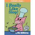 I Really Like Slop!-An Elephant and Piggie Book - Hardcover