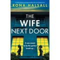The Wife Next Door: A totally gripping psychological thriller with a jaw-dropping twist - Paperback