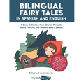 Bilingual Fairy Tales in Spanish and English: A Story Collection from Charles Perrault, James Planché, and Teodoro Baró y Sureda - Paperback