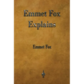 Emmet Fox Explains - Paperback