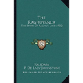 The Raghuvanca: The Story Of Raghu's Line (1902) - Paperback