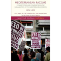 Mediterranean Racisms: Connections and Complexities in the Racialization of the Mediterranean Region - Hardcover