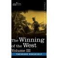 The Winning of the West, Vol. III (in four volumes): The Founding of the Trans-Alleghany Commonwealths, 1784-1790 - Hardcover