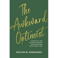 The Awkward Optimist's Guide to Human Connection - Paperback