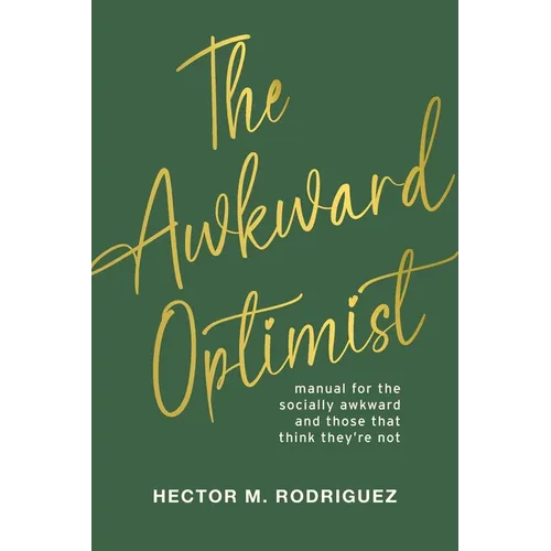The Awkward Optimist's Guide to Human Connection - Paperback