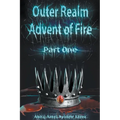 Outer Realm: Advent of Fire, Part One - Paperback