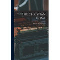 The Christian Home - Hardcover