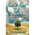 Head to Heart Talks - Rediscovering Your Authentic Self! - Paperback