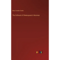 The Girlhood of Shakespeare's Heroines - Hardcover