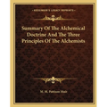 Summary of the Alchemical Doctrine and the Three Principles of the Alchemists - Paperback