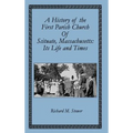 A History of the First Parish Church of Scituate, Massachusetts: Its Life and Times - Hardcover