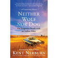 Neither Wolf Nor Dog: On Forgotten Roads with an Indian Elder - Paperback