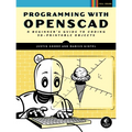 Programming with Openscad: A Beginner's Guide to Coding 3d-Printable Objects - Paperback