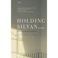 Holding Silvan: A Brief Life - Paperback