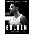 Golden: The Miraculous Rise of Steph Curry - Paperback