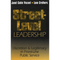 Street-Level Leadership: Discretion and Legitimacy in Front-Line Public Service - Paperback
